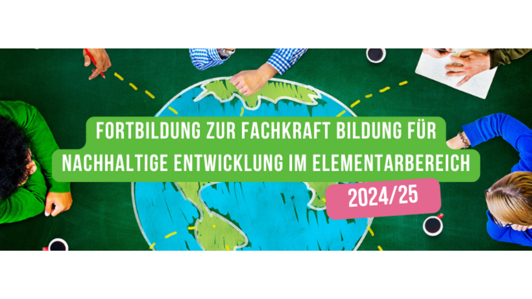 Banner zur Fortbildung "Fachkraft BNE im Elementarbereich" 2024_2025